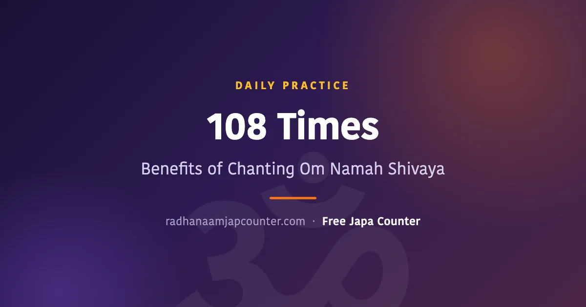 Om Namah Shivaya 108 Times: Benefits and Why the Number Matters